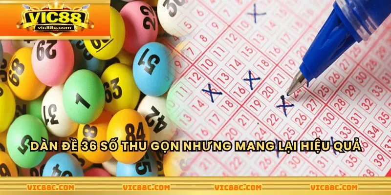 Dàn đề 36 số thu gọn nhưng mang lại hiệu quả cao
