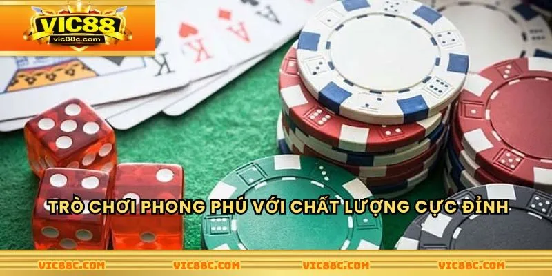 Hệ thống trò chơi phong phú với chất lượng cực đỉnh.