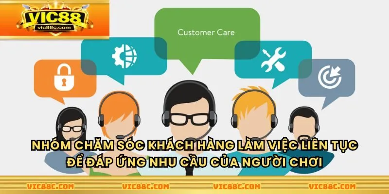 Nhóm chăm sóc khách hàng làm việc liên tục để đáp ứng nhu cầu của người chơi