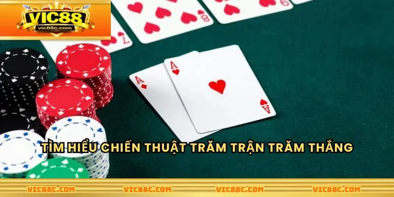 Tìm hiểu chiến thuật trăm trận trăm thắng